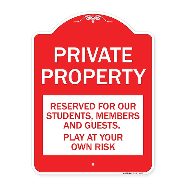 Signmission Private Property Reserved for Our Students Members and Guests Play at Your Own Risk, RW-1824-23250 A-DES-RW-1824-23250 - main